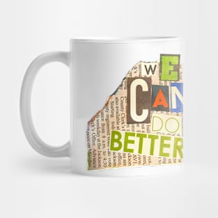 We Can Do Better Mug